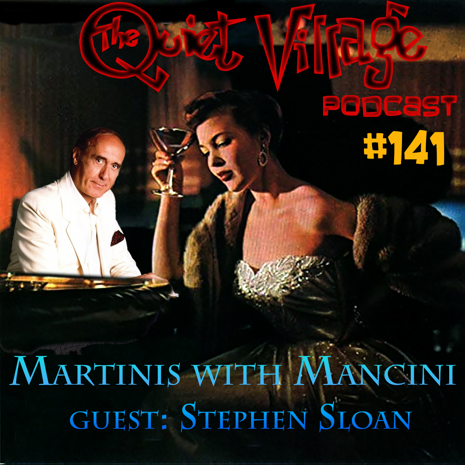 The Quiet Village 141: Martinis with Mancini - podcast episode cover